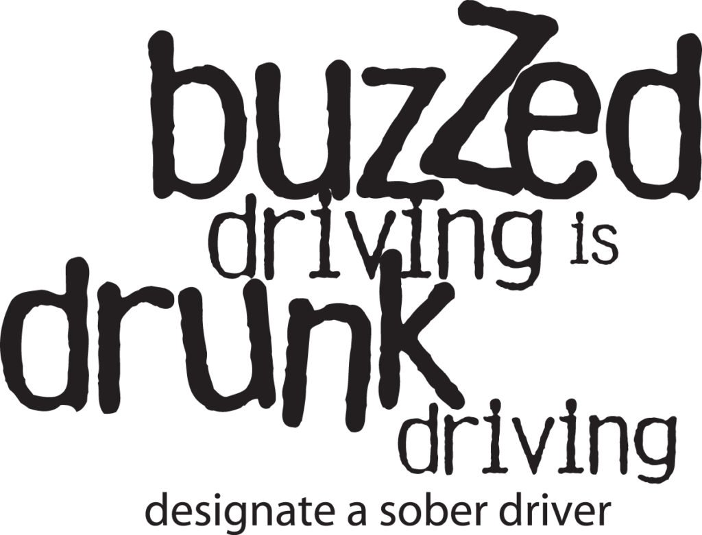 Flyer that reads “buzzed driving is drunk driving designate a sober driver”